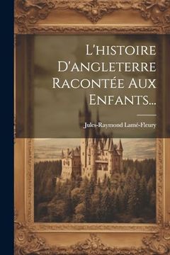 portada L'histoire D'angleterre Racontée aux Enfants. (in French)