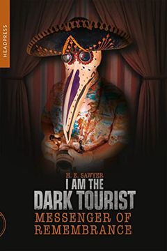 portada I am the Dark Tourist: Messenger of Remembrance (en Inglés)