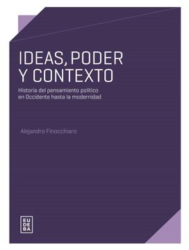 portada Ideas, Poder y Contexto - Historia del Pensamiento Político en Occidente Hasta la Modernidad