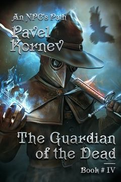 portada The Guardian of the Dead (An NPC's Path Book #4): LitRPG Series (en Inglés)