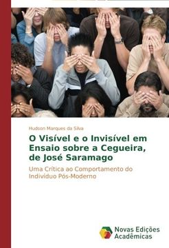 portada O Visivel E O Invisivel Em "Ensaio Sobre a Cegueira" de Jose Saramago (en Portugués)