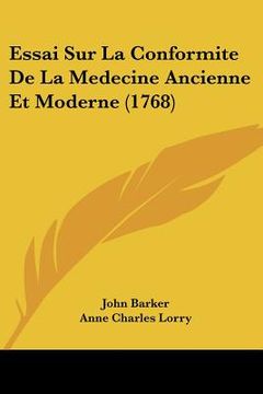 portada Essai Sur La Conformite De La Medecine Ancienne Et Moderne (1768) (en Francés)