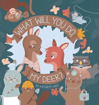 portada What Will You Do, My Deer? (en Inglés)