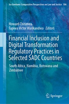 portada Financial Inclusion and Digital Transformation Regulatory Practices in Selected Sadc Countries: South Africa, Namibia, Botswana and Zimbabwe (en Inglés)