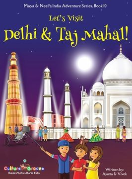 portada Let's Visit Delhi & Taj Mahal! (Maya & Neel's India Adventure Series, Book 10) (en Inglés)