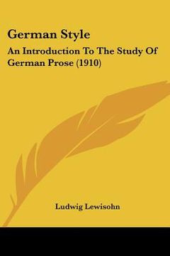 portada german style: an introduction to the study of german prose (1910) (en Inglés)