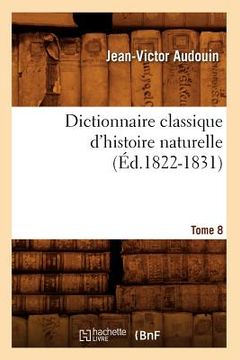 portada Dictionnaire Classique d'Histoire Naturelle. Tome 8 (Éd.1822-1831) (in French)