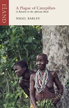 portada A Plague of Caterpillars: A Return to the African Bush (en Inglés)