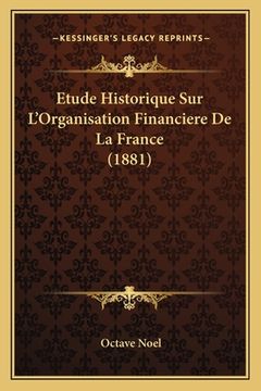 portada Etude Historique Sur L'Organisation Financiere De La France (1881) (en Francés)