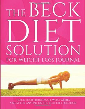 portada The Beck Diet Solution for Weight Loss Journal: Track Your Progress See What Works: A Must for Anyone on the Beck Diet Solution