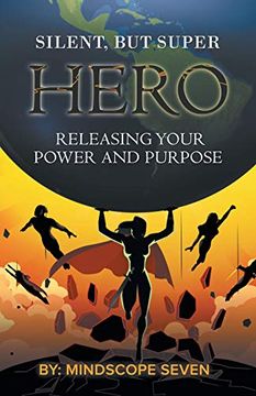 portada Silent, but Superhero: Releasing Your Power and Purpose (en Inglés)