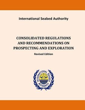 portada Consolidated Regulations and Recommendations on Prospecting and Exploration