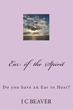 portada Ear of the Spirit: Holy Spirit Encounter (en Inglés)