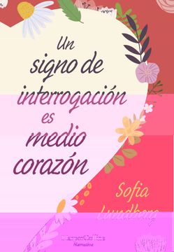 portada Un Signo de Interrogación es Medio Corazón (in Spanish)