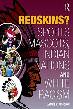 portada Redskins?: Sport Mascots, Indian Nations and White Racism (New Critical Viewpoints on Society)