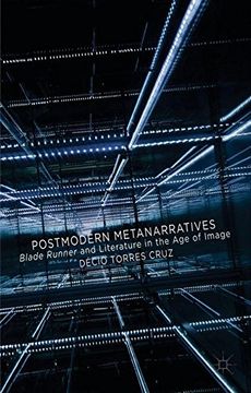 portada Postmodern Metanarratives: Blade Runner and Literature in the Age of Image