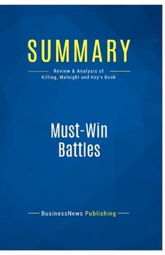 portada Summary: Must-Win Battles: Review and Analysis of Killing, Malnight and Key's Book (in English)