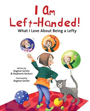 portada I am Left-Handed! What i Love About Being a Lefty (The Safe Child, Happy Parent Series) 