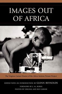 portada Images out of Africa: The Virginia Garner Diaries of the Africa Motion Picture Project (en Inglés)