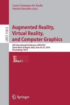 portada Augmented Reality, Virtual Reality, and Computer Graphics: 6th International Conference, AVR 2019, Santa Maria Al Bagno, Italy, June 24-27, 2019, Proc (en Inglés)