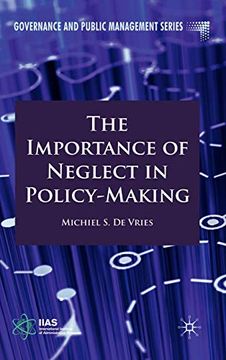 portada The Importance of Neglect in Policy-Making (Governance and Public Management) (en Inglés)