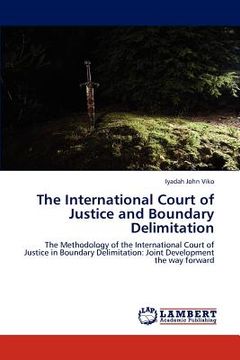 portada the international court of justice and boundary delimitation (en Inglés)