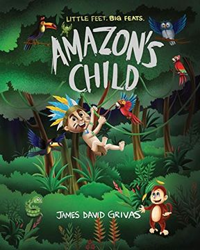 portada Amazon's Child (Little Feet. Big Feats. ) (en Inglés)