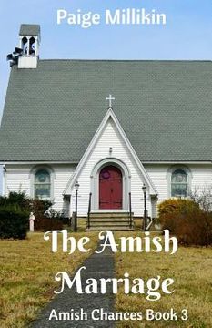 portada The Amish Marriage: Amish Chances Book 3 (en Inglés)