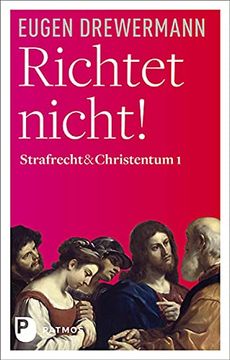 portada Richtet Nicht! Strafrecht und Christentum, Band 1 (en Alemán)