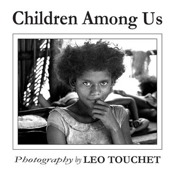 portada Children Among Us - Photography by Leo Touchet (en Inglés)