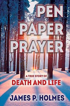 portada Pen, Paper, Prayer: A True Story of Death and Life (en Inglés)