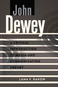 portada John Dewey: A Critical Introduction to Media and Communication Theory (in English)