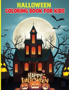 portada Halloween Coloring Book for Kids: Amazing Coloring Book with Cute Spooky Scary ThingsFor kids ages 4-8 (en Inglés)