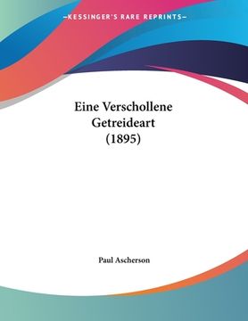 portada Eine Verschollene Getreideart (1895) (en Alemán)