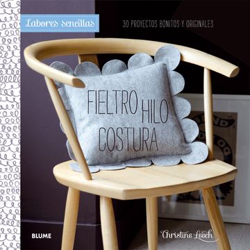 portada Labores Sencillas. Fieltro, Hilo, Costura: 30 Proyectos Bonitos y Originales (in Spanish)