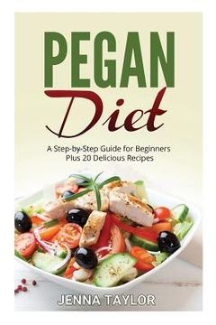 portada Pegan Diet: A Step-by-Step Guide for Beginners Plus 20 Delicious Recipes (en Inglés)