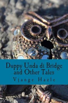 portada Duppy Unda di Bridge and Other Tales (en Inglés)