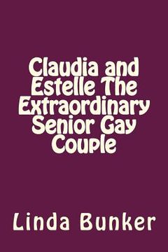 portada Claudia and Estelle The Extraordinary Senior Gay Couple (en Inglés)