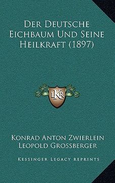 portada Der Deutsche Eichbaum Und Seine Heilkraft (1897) (en Alemán)
