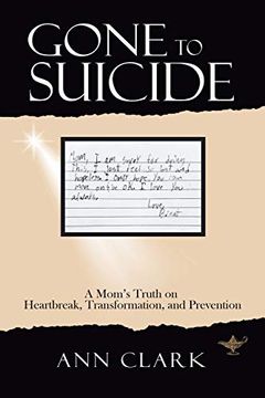 portada Gone to Suicide: A Mom's Truth on Heartbreak, Transformation, and Prevention (en Inglés)