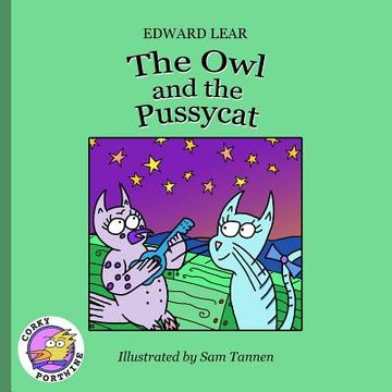 portada The Owl And The Pussycat: Corky Portwine Illustrated Edition (en Inglés)