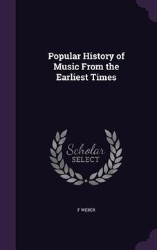 portada Popular History of Music From the Earliest Times (en Inglés)