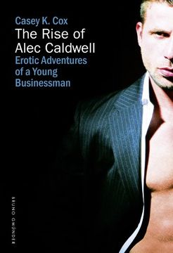 portada The Rise of Alec Caldwell (Erotic Adventures of a Young Businessman) (in English)
