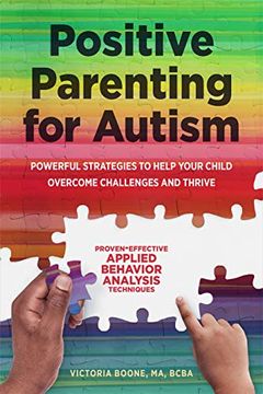 portada Positive Parenting for Autism: Powerful Strategies to Help Your Child Overcome Challenges and Thrive (en Inglés)