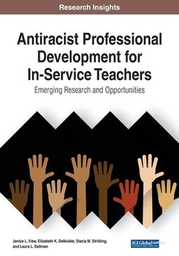 portada Antiracist Professional Development for In-Service Teachers: Emerging Research and Opportunities, 1 volume