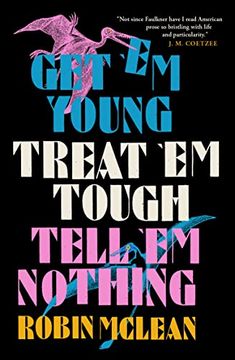 portada Get ’em Young, Treat ’em Tough, Tell ’em Nothing (in English)
