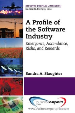 portada A Profile of the Software Industry: Emergence, Ascendance, Risks, and Rewards (en Inglés)