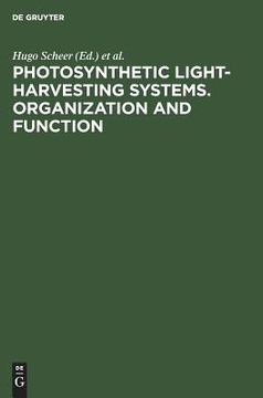 portada photosynthetic light-harvesting systems: organization and function. proceedings of an international workshop october 12-16, 1987. freising, fed. rep. (in English)