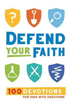 portada Defend Your Faith Devotional: 100 Devotions for Kids With Questions (en Inglés)