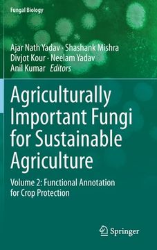 portada Agriculturally Important Fungi for Sustainable Agriculture: Volume 2: Functional Annotation for Crop Protection (en Inglés)